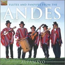 Alpamayo - Flutes And Panpipes From The Andes