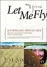 ������ Let Me Fly
