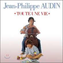 Jean-Philippe Audin - Toute Une Vie