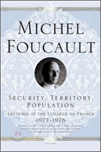 Security, Territory, Population : Lectures at the College de France 1977-1978
