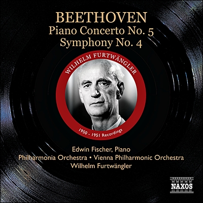 Edwin Fischer / Whilhelm Furtwangler 베토벤: 피아노 협주곡 5번, 교향곡 4번 (Beethoven: Piano Concerto No.5, Symphony No.4)