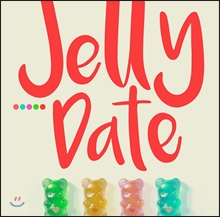 Á©¸® µ¥ÀÌÆ® (Jelly Date) Á©¸® µ¥ÀÌÆ® (Jelly Date)