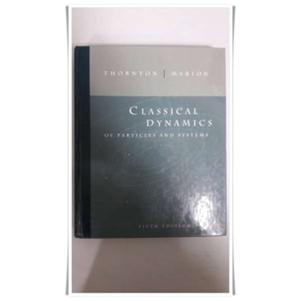 Classical Dynamics Of Particles And Systems, 5/E - YES24