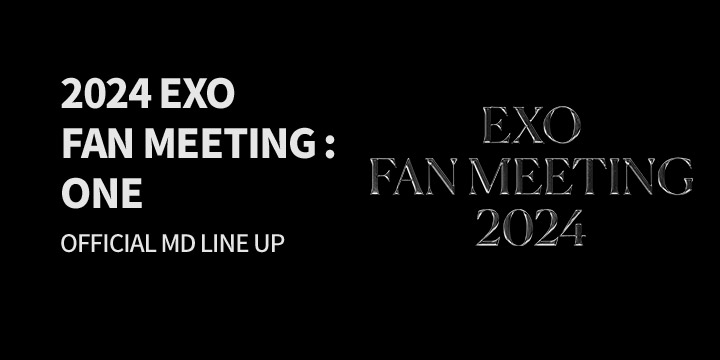 2024 엑소(EXO) FAN MEETING : ONE 공연MD