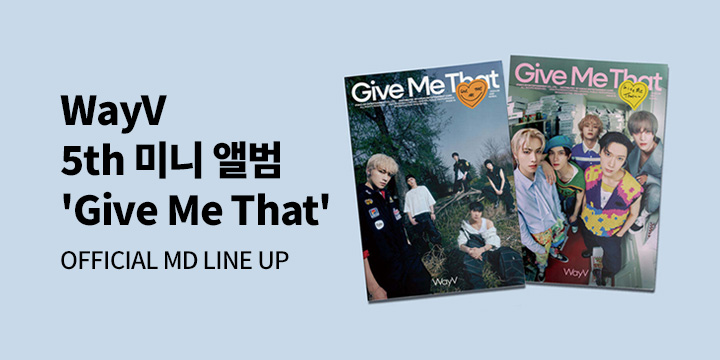 WayV 5th Mini 앨범 'Give Me That' 앨범 MD