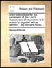 Short Instructions for the Sacrament of the Lord's Supper, and All Objections to It Answer'd; Together with a Sermon ... by Richard Roots ...