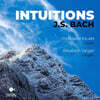 Stephanie Paulet / Elisabeth Geiger 바흐: 바이올린과 오르간을 위한 편곡집 (J.S.Bach: Intuitions - Arr. for Violin and Organ)