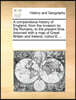 A compendious history of England, from the invasion by the Romans, to the present time. Adorned with a map of Great Britain and Ireland, colour'd; ...