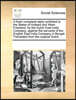 A Fresh Complaint Lately Exhibited to the States of Holland and West-Friezland, by the Dutch East India Company; Against the Servants of the English East India Company in Bengal. Translated from the O