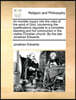 An humble inquiry into the rules of the word of God, concerning the qualifications requisite to a complete standing and full communion in the visible Christian church. By the late Jonathan Edwards