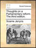 Thoughts on a Parliamentary Reform. the Third Edition.