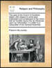 The Case of the Church of Scotland Stated, with Respect to Some Laws Antecedent and Consequent to the Union: With an Humble Inquiry Into Its Influence