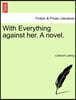 With Everything Against Her. a Novel.