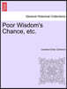 Poor Wisdom's Chance, Etc.