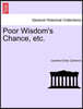 Poor Wisdom's Chance, Etc.