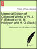 Memorial Edition of Collected Works of W. J. F. [Edited by W. B. Hodgson and H. G. Slack.]