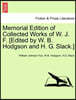 Memorial Edition of Collected Works of W. J. F. [Edited by W. B. Hodgson and H. G. Slack.]