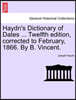 Haydn's Dictionary of Dates ... Twelfth edition, corrected to February, 1866. By B. Vincent.