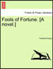 Fools of Fortune. [A Novel.] Vol. II