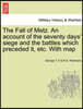 The Fall of Metz. An account of the seventy days' siege and the battles which preceded it, etc. With map