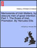Memoranda of Irish Matters, by Obscure Men of Good Intention. Part 1. the Rules of Irish Promotion. by Hercules Ellis