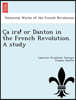 C a IRA! or Danton in the French Revolution. a Study