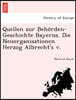 Quellen Zur Beho Rden-Geschichte Bayerns. Die Neuorganisationen Herzog Albrecht's V.