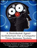 A Distributed Agent Architecture for a Computer Virus Immune System