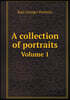 A collection of portraits Volume 1
