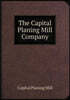 The Capital Planing Mill Company