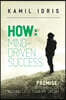 How: Promise: with determination nothing less than my dream