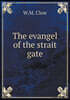 The evangel of the strait gate