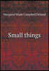 Small things
