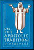On the Apostolic Tradition