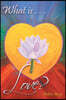 What Is Love?: How to Reach Higher Levels of Loving for a Fuller Life