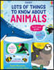 Lots of Things to Know About Animals