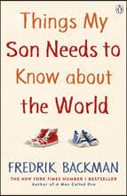 Things My Son Needs to Know About The World