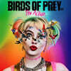 버즈 오브 프레이: 할리 퀸의 황홀한 해방 영화음악 (Birds of Prey OST) [LP]