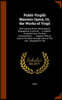 Publii Virgilii Maronis Opera, Or, the Works of Virgil: With Copious Notes, Mythological, Biographical, Historical ... in English: Compiled From The B