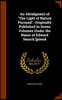 An Abridgment of the Light of Nature Pursued, Originally Published in Seven Volumes Under the Name of Edward Search [Pseud