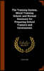 The Training System, Moral Training School, and Normal Seminary for Preparing School Trainers and Governesses