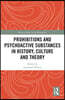 Prohibitions and Psychoactive Substances in History, Culture and Theory