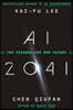 AI 2041: Ten Visions for Our Future