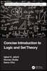 Concise Introduction to Logic and Set Theory