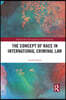 Concept of Race in International Criminal Law