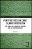 Perspectives on Early Islamic Mysticism