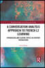 Conversation Analysis Approach to French L2 Learning