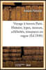 Voyage À Travers Paris. Histoire, Types, Moeurs, Célébrités, Romances En Vogue