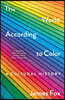 The World According to Color: A Cultural History