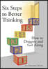 Six Steps to Better Thinking